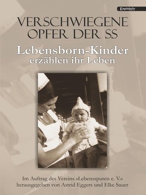 cover image of Verschwiegene Opfer der SS. Lebensborn-Kinder erzählen ihr Leben